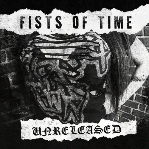 Fists Of Time : Unreleased